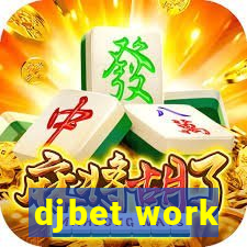 djbet work